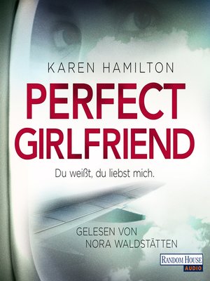 cover image of Perfect Girlfriend--Du weißt, du liebst mich.